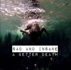 Sad And Insane : A Better Death (Remixes & Mashups)